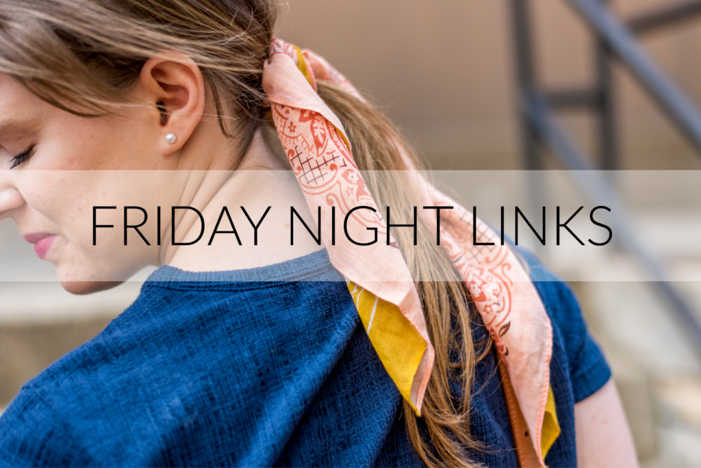 Friday Night Links | Something Good | A DC Style and Lifestyle Blog on a Budget