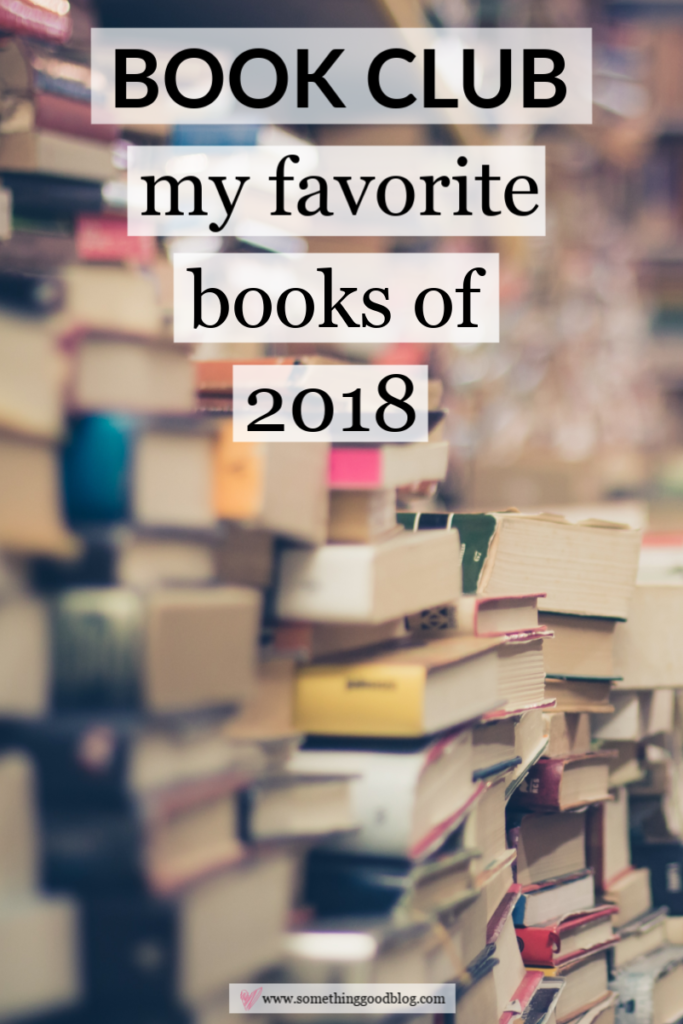 Sunday Book Club: My Favorite Books of 2018 | Something Good Blog | A DC Style and Lifestyle Blog on a Budget