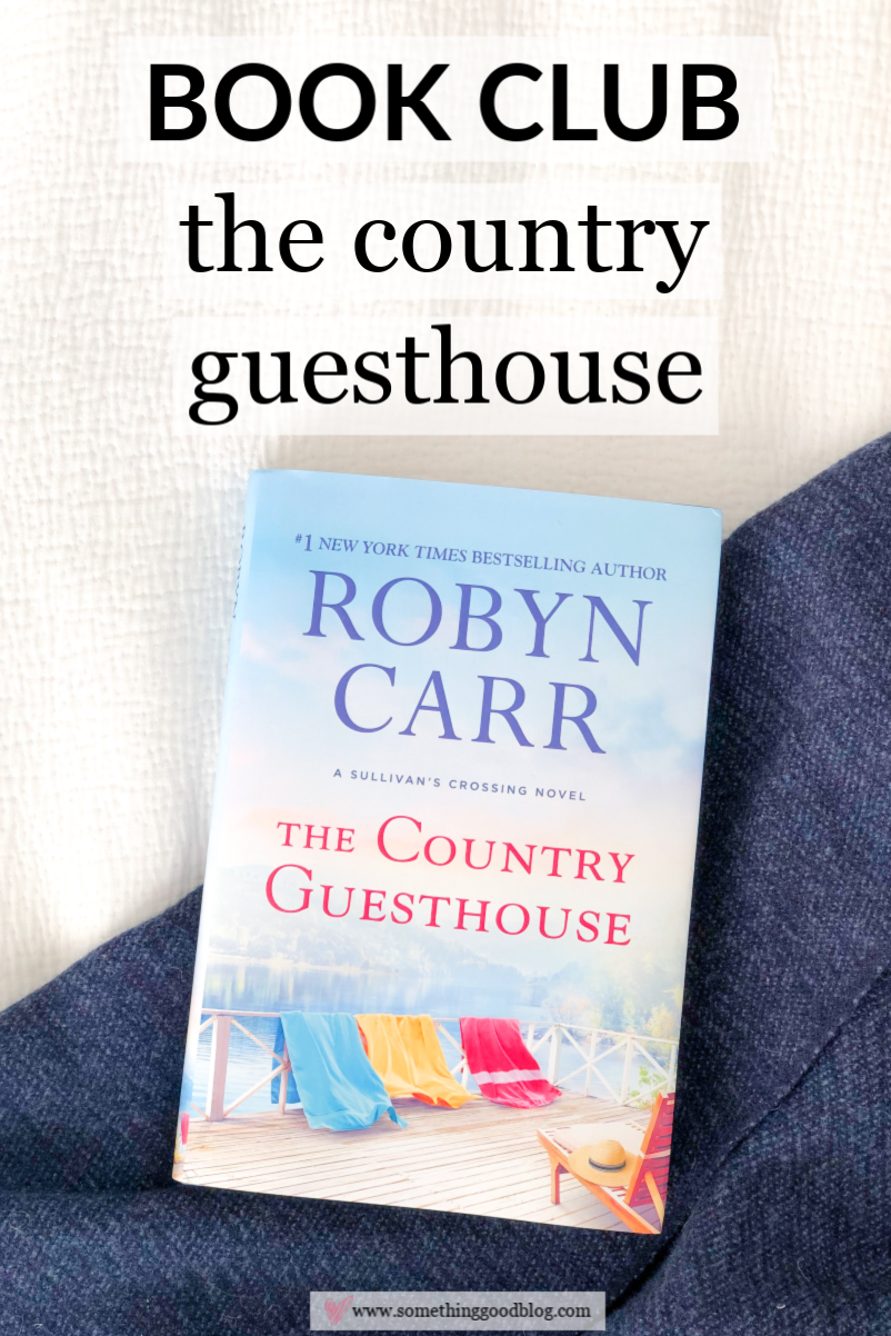 The Country Guesthouse by Robyn Carr | Something Good